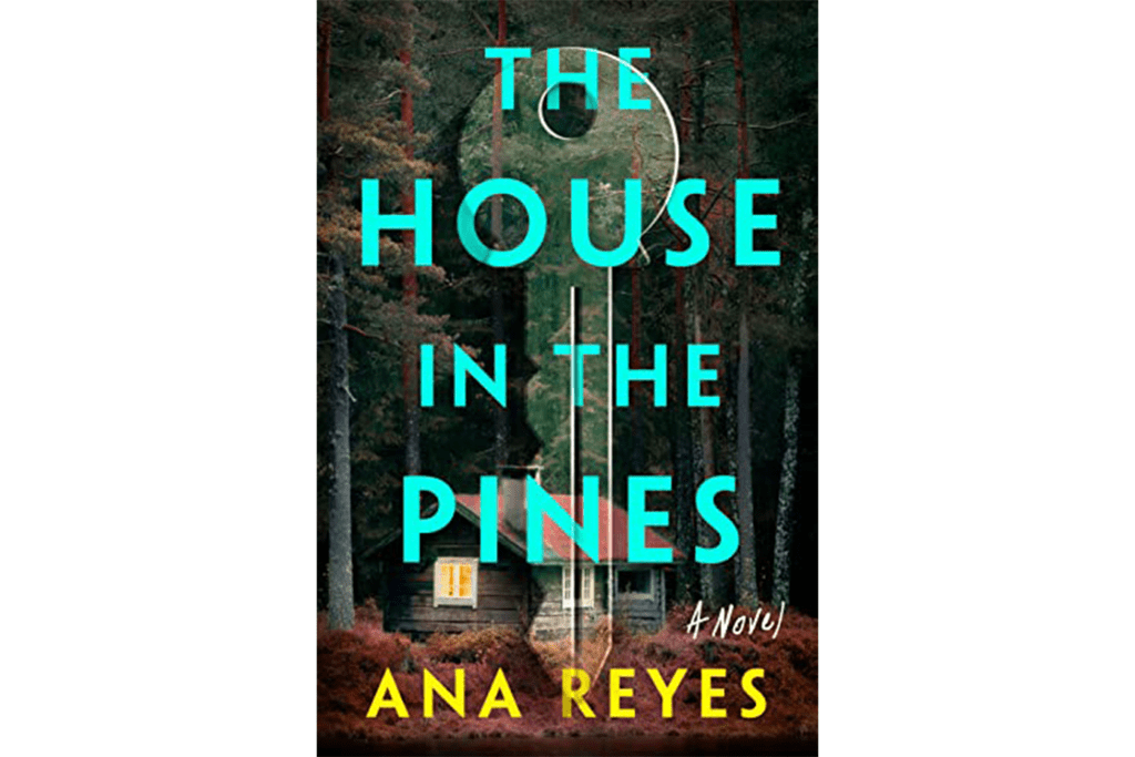 "The House in the Pines" by Ana Reyes