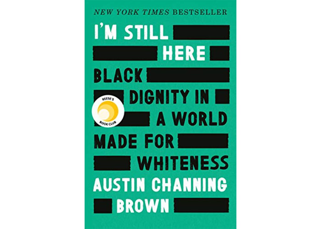 "I'm Still Here" by Austin Channing Brown